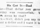 Despite the Sheriff’s reports of rampant counterfeiting, the evidence cannot be found in the paper because the next mention of the word “counterfeit” was this bad joke in 1934. Article Image Alt Text